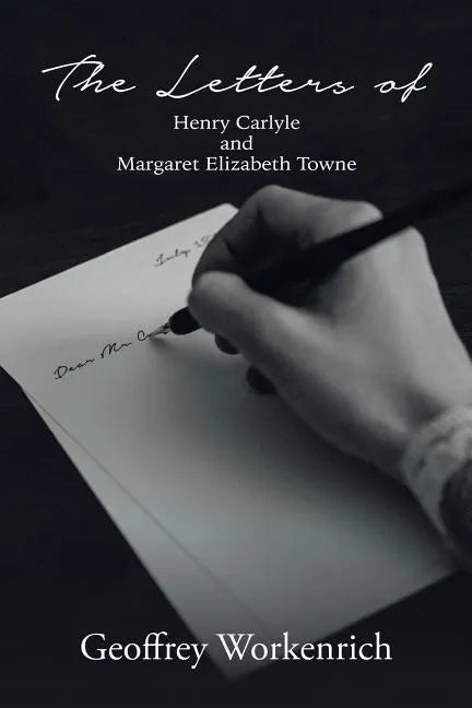 The Letters of Henry Carlyle and Margaret Elizabeth Towne - Paperback