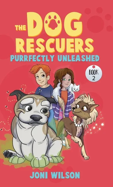 The Dog Rescuers Book II: Purrfectly Unleashed - Hardcover