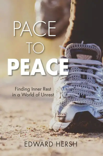 Pace to Peace: Finding Inner Rest in a World of Unrest - Paperback