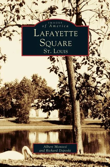 Lafayette Square, St. Louis - Hardcover