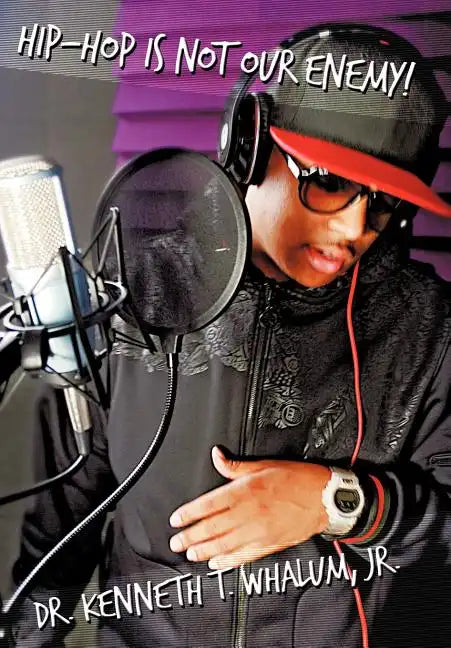 Hip Hop Is Not Our Enemy: From a Preacher Who Keeps It Real - Hardcover
