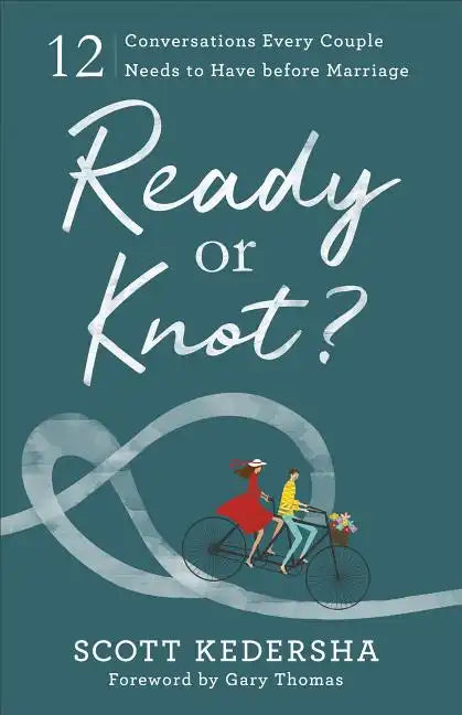Ready or Knot?: 12 Conversations Every Couple Needs to Have Before Marriage - Paperback