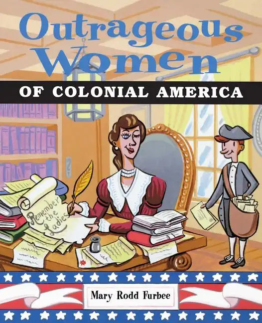 Outrageous Women of Colonial America - Paperback