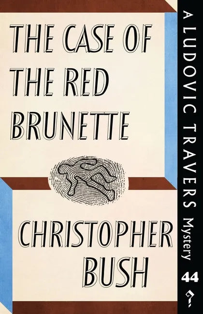The Case of the Red Brunette: A Ludovic Travers Mystery - Paperback