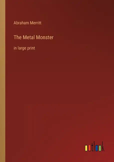 The Metal Monster: in large print - Paperback