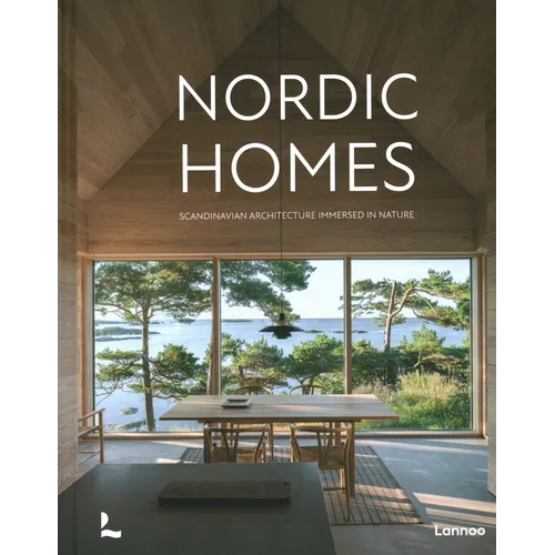 Nordic Homes: Scandinavian Architecture Immersed in Nature - Hardcover