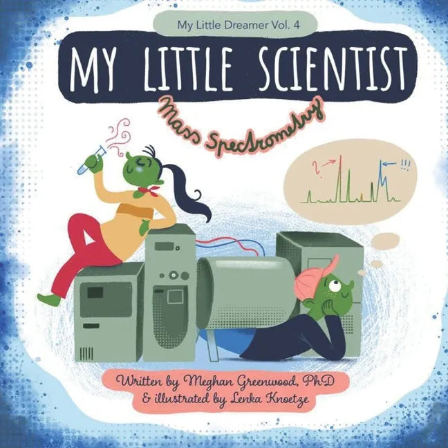 My Little Scientist: Mass Spectrometry - Paperback