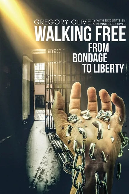 Walking Free: From Bondage To Liberty - Paperback