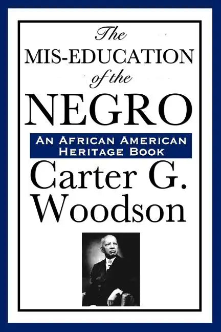The MIS-Education of the Negro - Paperback
