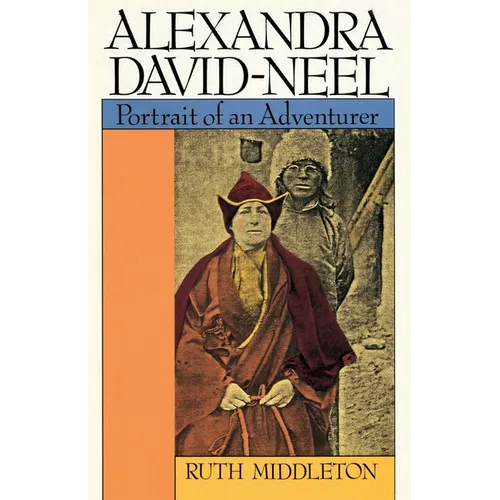Alexandra David-Neel: Portrait of an Adventurer - Paperback