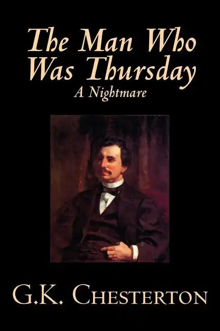 The Man Who Was Thursday, A Nightmare by G. K. Chesterton, Fiction, Classics - Paperback
