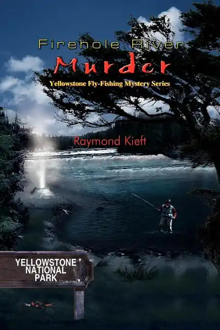 Firehole River Murder: Yellowstone Fly-Fishing Mystery Series - Paperback