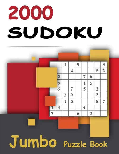 2000 Sudoku - Jumbo Puzzle Book: Giant Bargain Sudoku Puzzle Book - 2000 Problems - Easy, Medium, Hard and Expert - 4 Books in 1 - Paperback