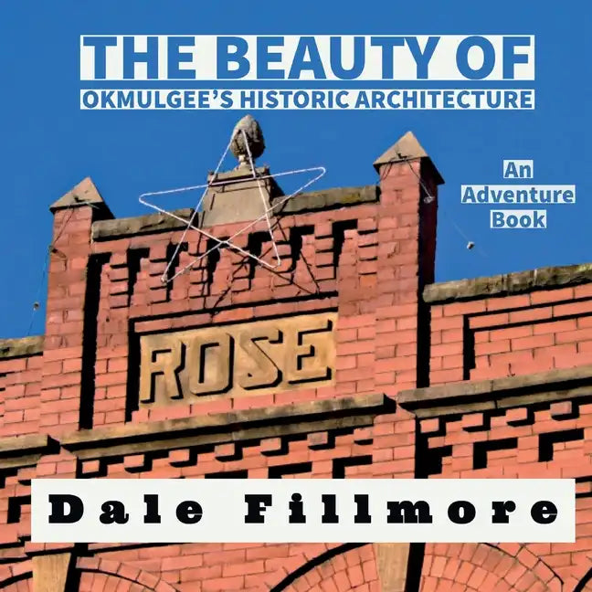 The Beauty of Okmulgee's Historic Architecture - Paperback