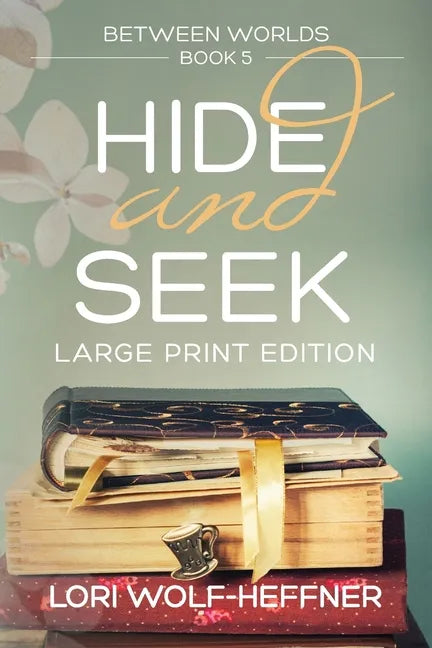 Between Worlds 5: Hide and Seek (large print) - Paperback