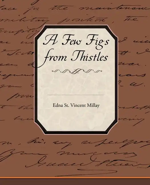 A Few Figs from Thistles - Paperback