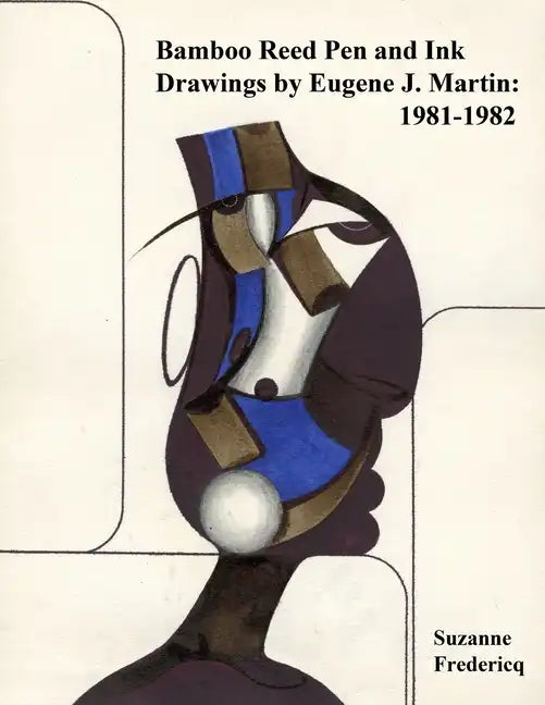 Bamboo Reed Pen and Ink Drawings by Eugene J. Martin: 1981-1982 - Paperback