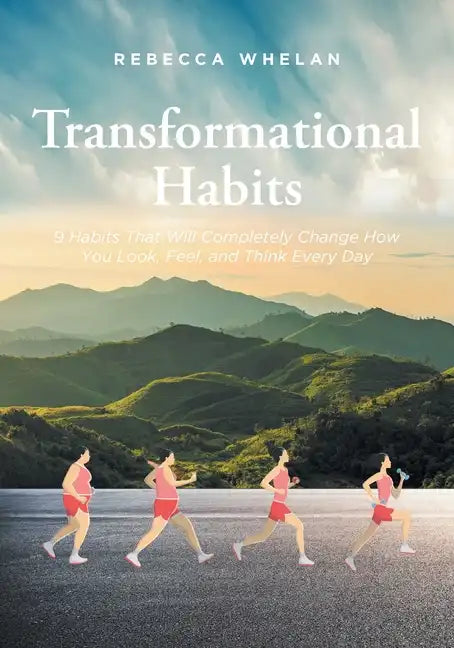Transformational Habits: 9 Habits That Will Completely Change How You Look, Feel, and Think Every Day - Paperback