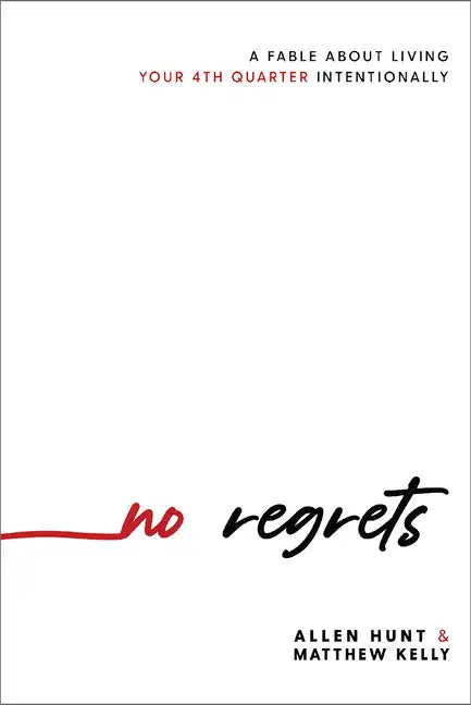 No Regrets: A Practical Guide to the 4th Quarter of Your Life - Hardcover