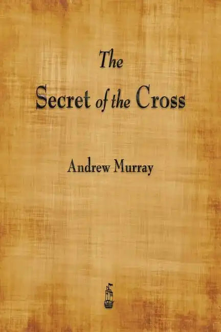 The Secret of the Cross - Paperback