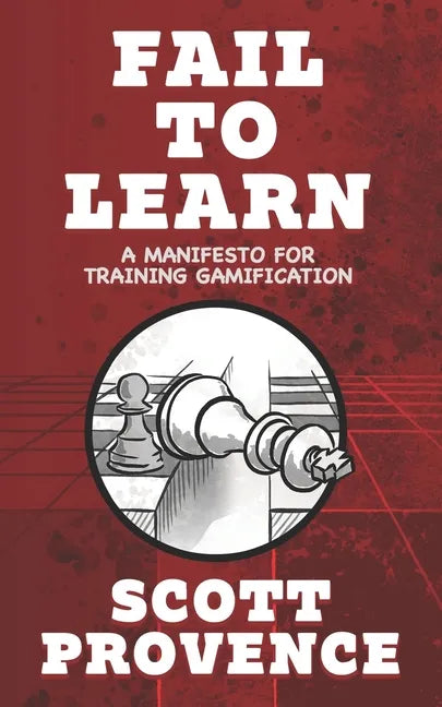 Fail to Learn: A Manifesto for Training Gamification - Paperback