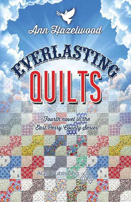 Everlasting Quilts: East Perry County Series Book 4 of 5 - Paperback