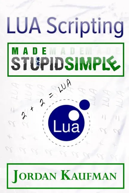 LUA Scripting Made Stupid Simple - Paperback