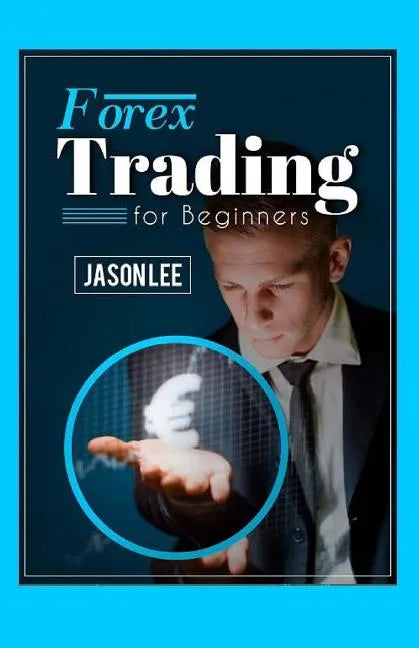 Forex Trading For Beginners: 25 Profit Building Tips that will Improve your Forex Trading - Paperback