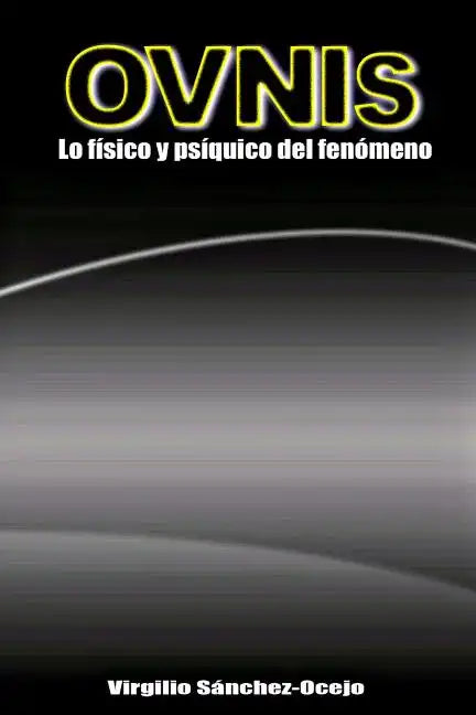 OVNIs: Lo fisico y psiquico del fenomeno - Paperback