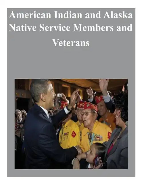 American Indian and Alaska Native Service Members and Veterans - Paperback