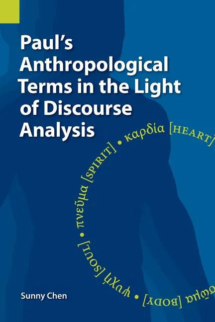 Paul's Anthropological Terms in the Light of Discourse Analysis - Paperback