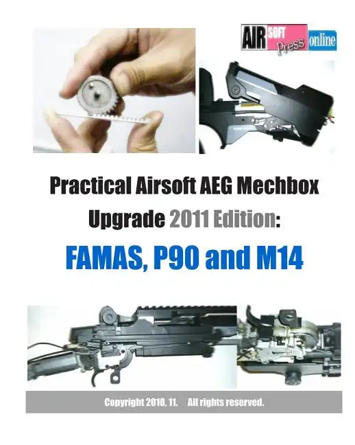 Practical Airsoft AEG Mechbox Upgrade 2011 Edition: FAMAS, P90 and M14 - Paperback