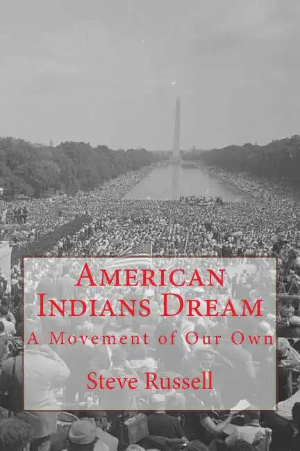 American Indians Dream: A Movement of Our Own - Paperback