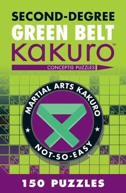 Second-Degree Green Belt Kakuro: Conceptis Puzzles - Paperback