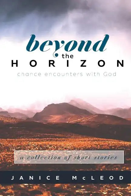 Beyond the Horizon: Chance Encounters with God - Paperback