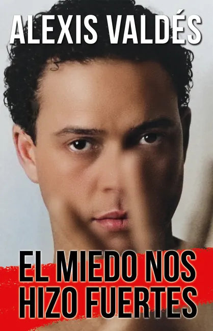 El Miedo Nos Hizo Fuertes / Fear Made Us Strong - Paperback