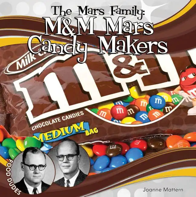 Mars Family: M&M Mars Candy Makers: M&M Mars Candy Makers - Library Binding