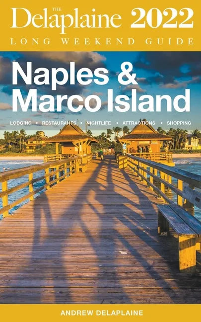 Naples & Marco Island - The Delaplaine 2022 Long Weekend Guide - Paperback