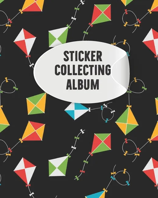 Sticker Collecting Album: My Activity Blank Sticker Storage Book and Sticker Collecting Album for Kids, Children, Boys & Girls and Organizing & - Paperback