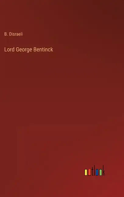 Lord George Bentinck - Hardcover