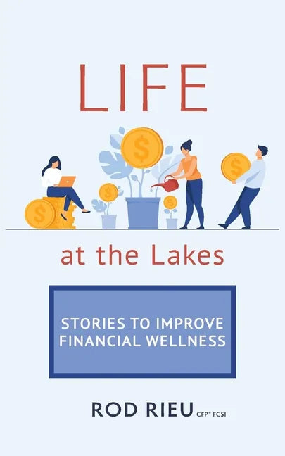 Life at the Lakes: Stories to Improve Financial Wellness - Paperback