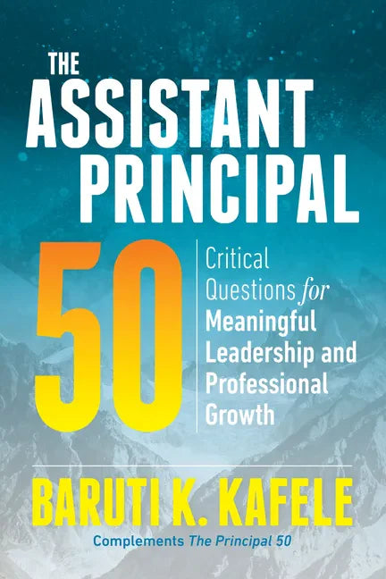 The Assistant Principal 50: Critical Questions for Meaningful Leadership and Professional Growth - Paperback