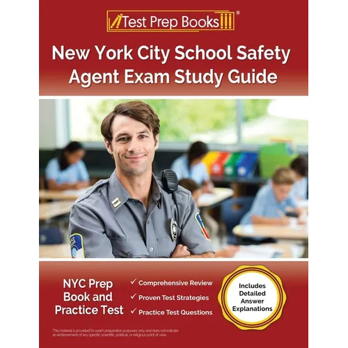 New York City School Safety Agent Exam Study Guide: NYC Prep Book and Practice Test [Includes Detailed Answer Explanations] - Paperback