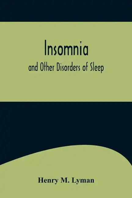 Insomnia; and Other Disorders of Sleep - Paperback