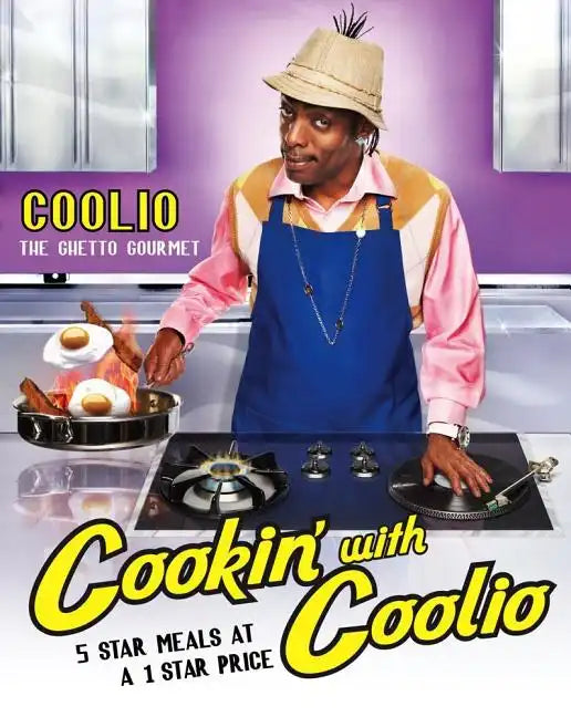 Cookin' with Coolio: 5 Star Meals at a 1 Star Price - Paperback
