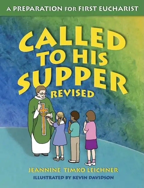 Called to His Supper: A Preparation for First Eucharist, Revised - Paperback