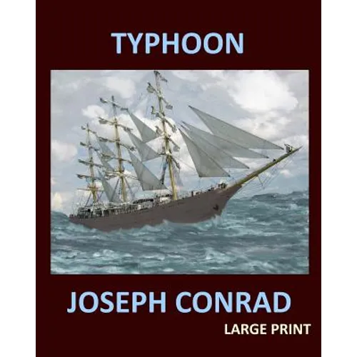TYPHOON JOSEPH CONRAD Large Print: Large Print - Paperback