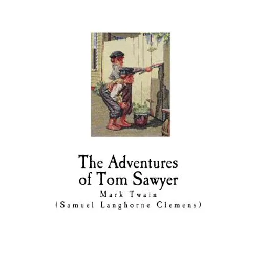 The Adventures of Tom Sawyer: Mark Twain - Paperback