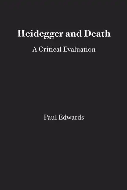 Heidegger and Death: A Critical Evaluation - Paperback