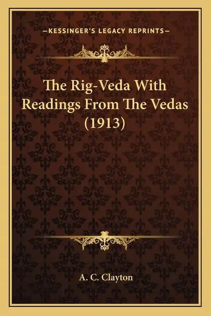 The Rig-Veda with Readings from the Vedas (1913) - Paperback
